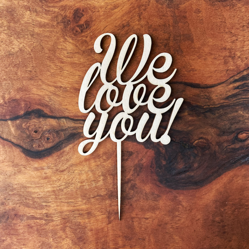 Zápich do dortu - We love you!