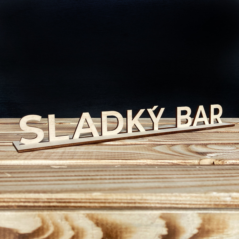 Dřevěný nápis - SLADKÝ BAR