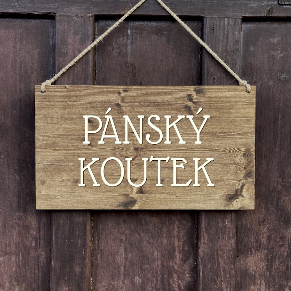Dřevěná cedule – PÁNSKÝ KOUTEK