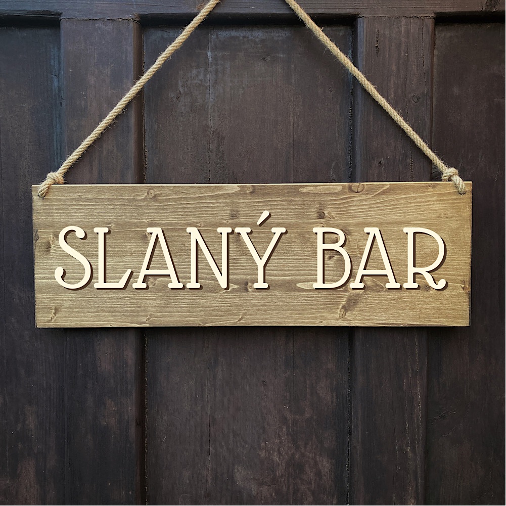 Dřevěná cedule - SLANÝ BAR