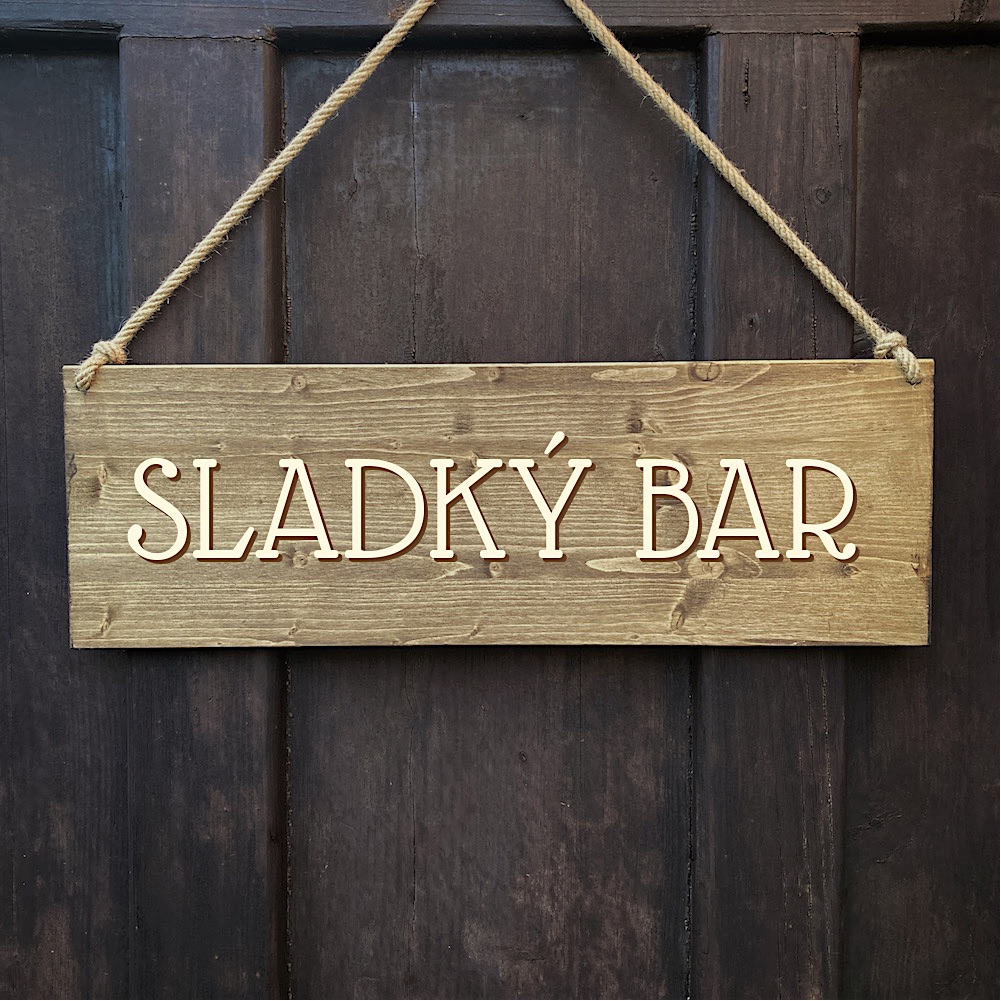 Dřevěná cedule - SLADKÝ BAR