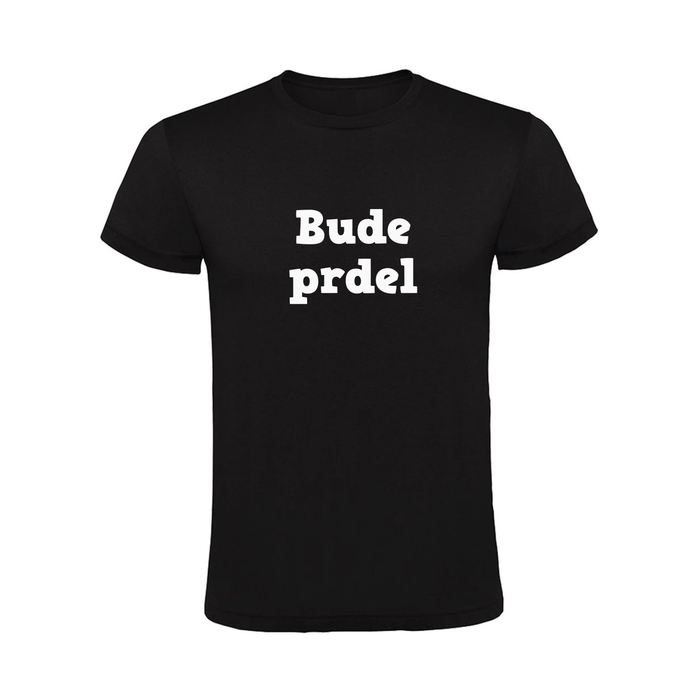 Pánské tričko - Bude prdel