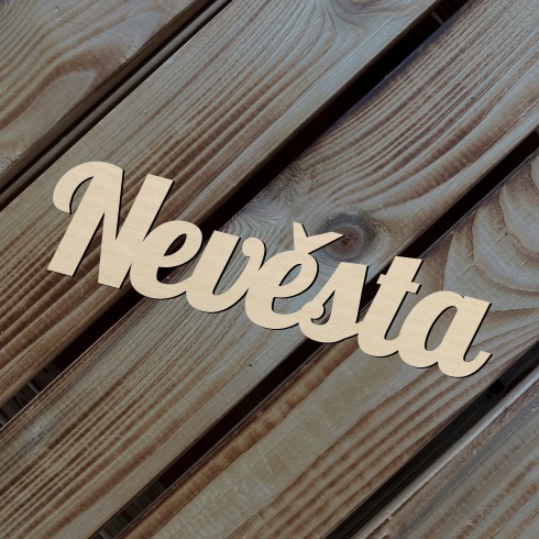 Dřevěný nápis - Nevěsta