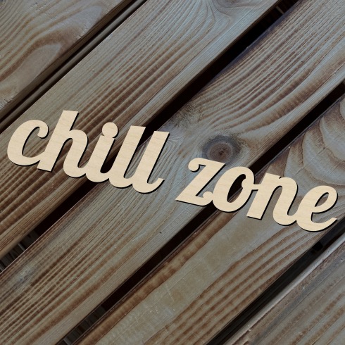 Dřevěný nápis - chill zone