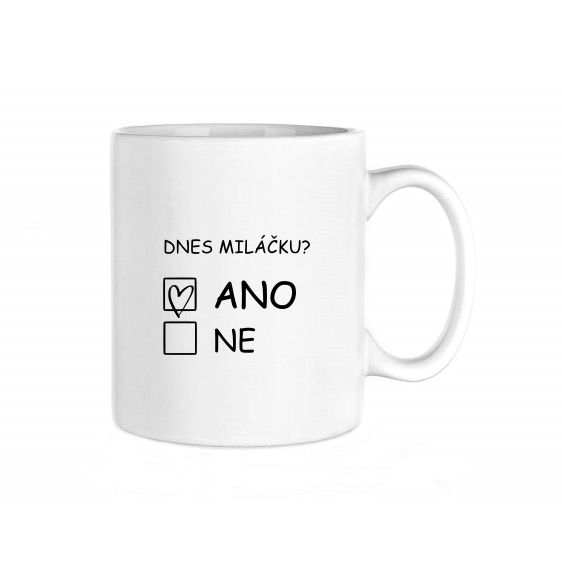Hrnek - Dnes miláčku?