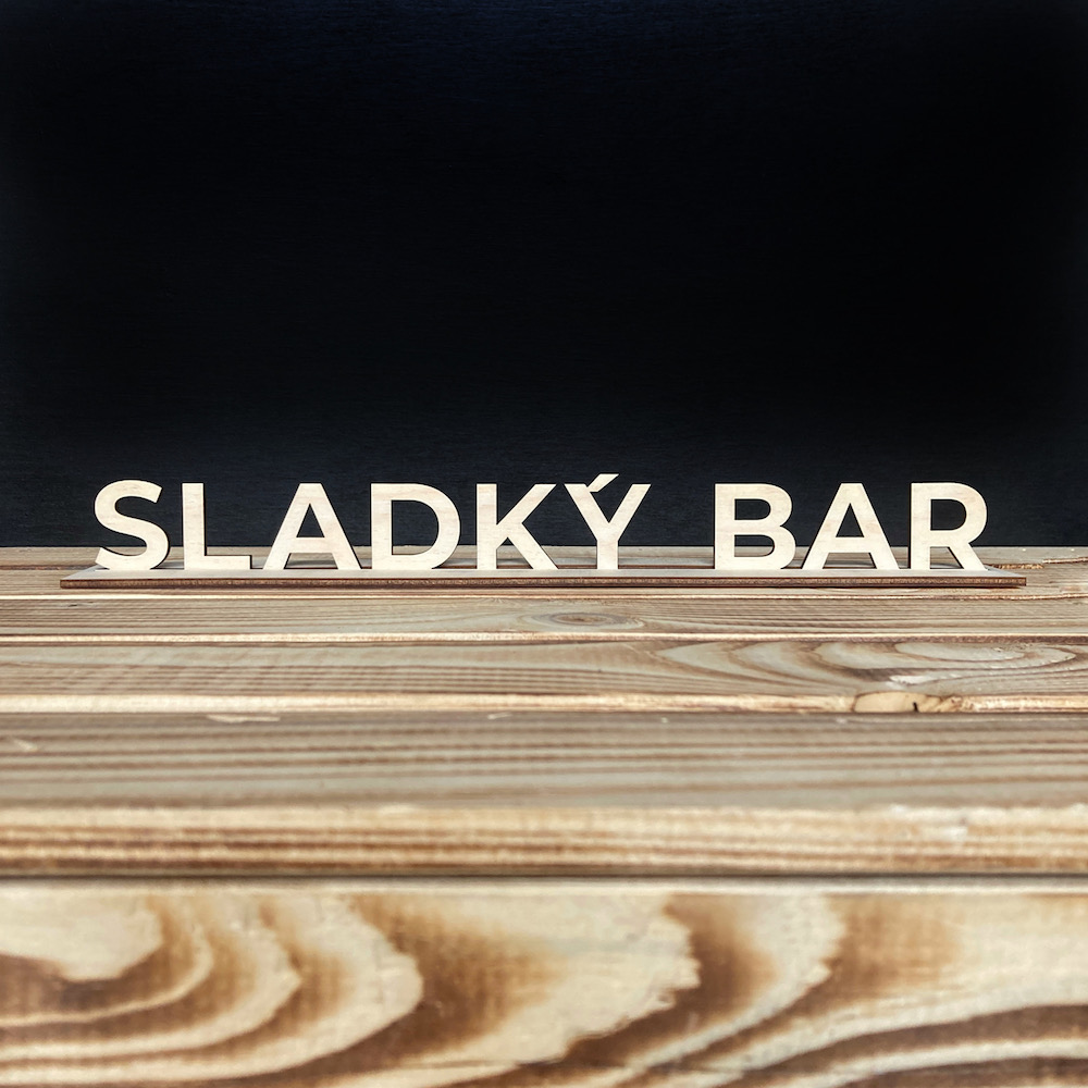 Dřevěný nápis - SLADKÝ BAR