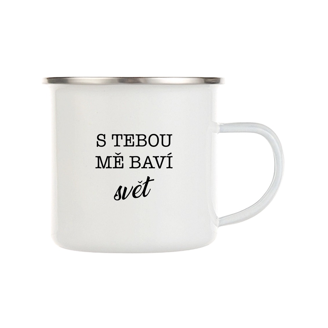 Smaltovaný hrnek (plecháček) S tebou mě baví svět