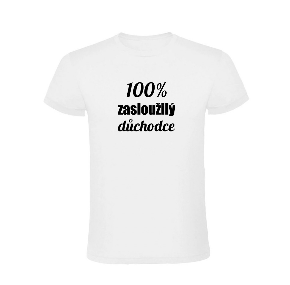 Pánské tričko - 100% zasloužilý důchodce