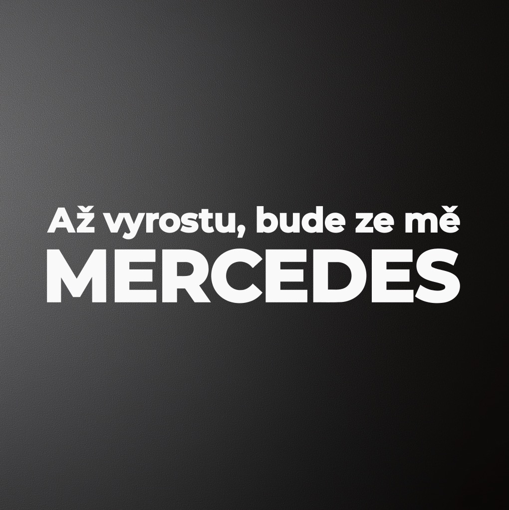 Samolepka na auto - Až vyrostu, bude ze mě Mercedes